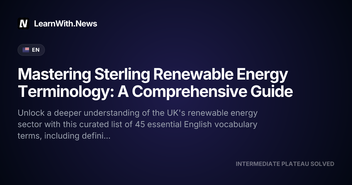 Mastering Sterling Renewable Energy Terminology: A Comprehensive Guide